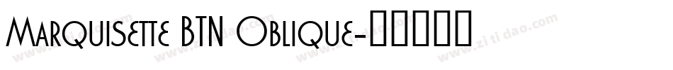 Marquisette BTN Oblique字体转换